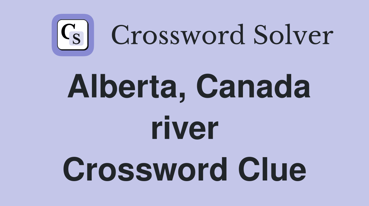Alberta, Canada river Crossword Clue