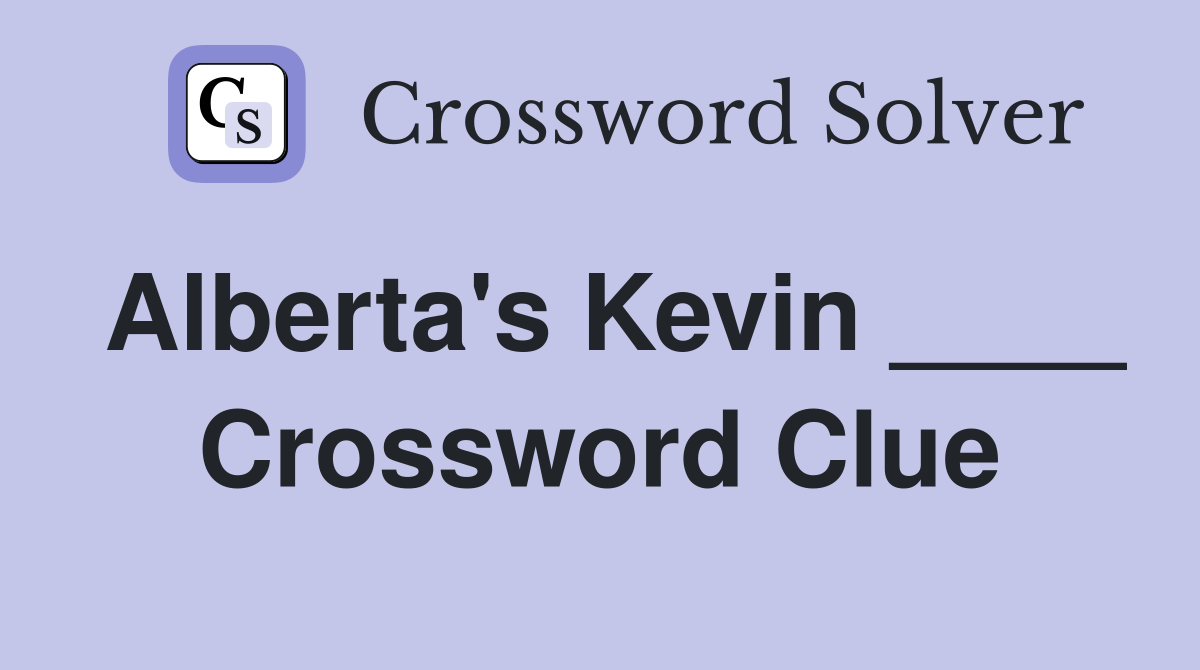 Alberta's Kevin ____ Crossword Clue