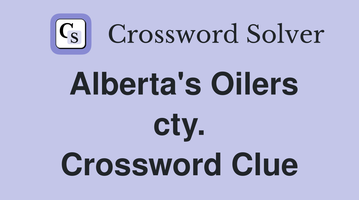 Alberta's Oilers cty. Crossword Clue