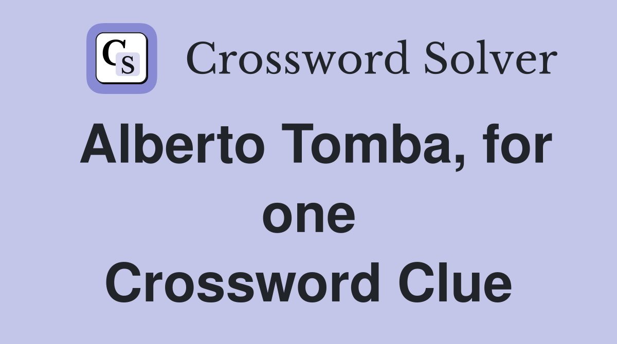 Alberto Tomba, for one Crossword Clue