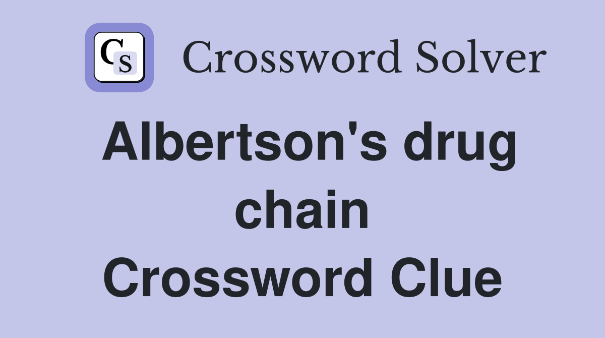Albertson's drug chain Crossword Clue