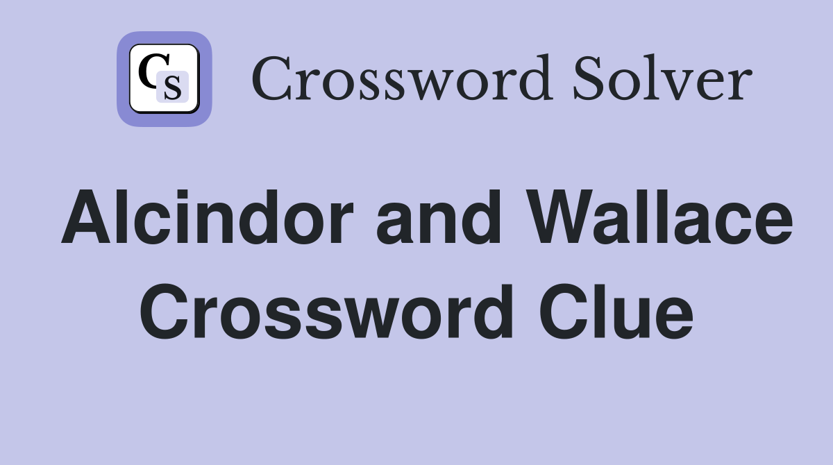 Alcindor and Wallace Crossword Clue