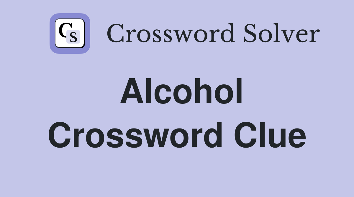 Alcohol Crossword Clue