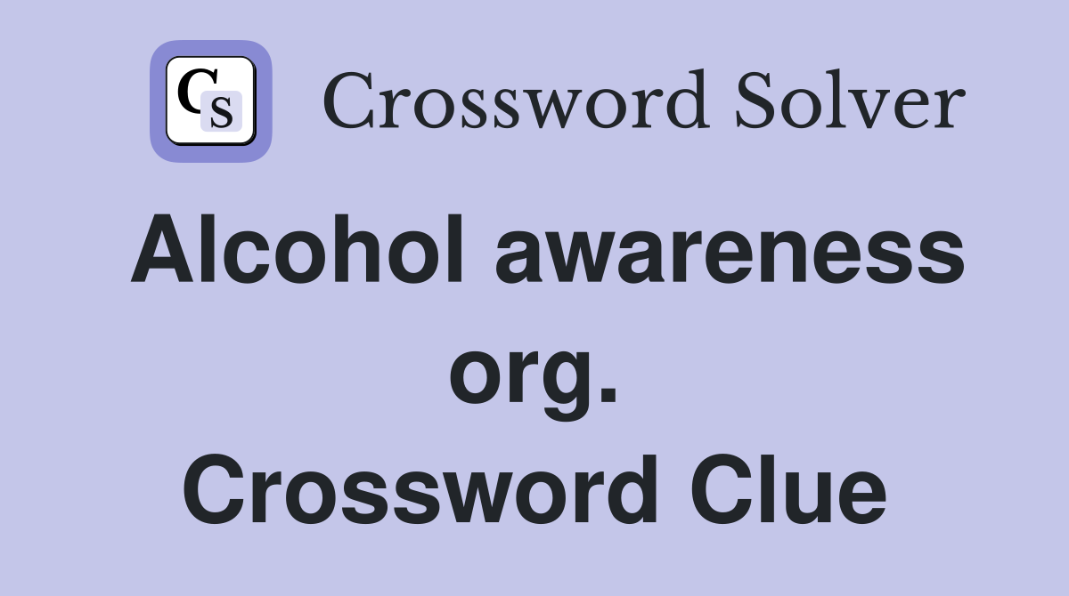 Alcohol awareness org. Crossword Clue