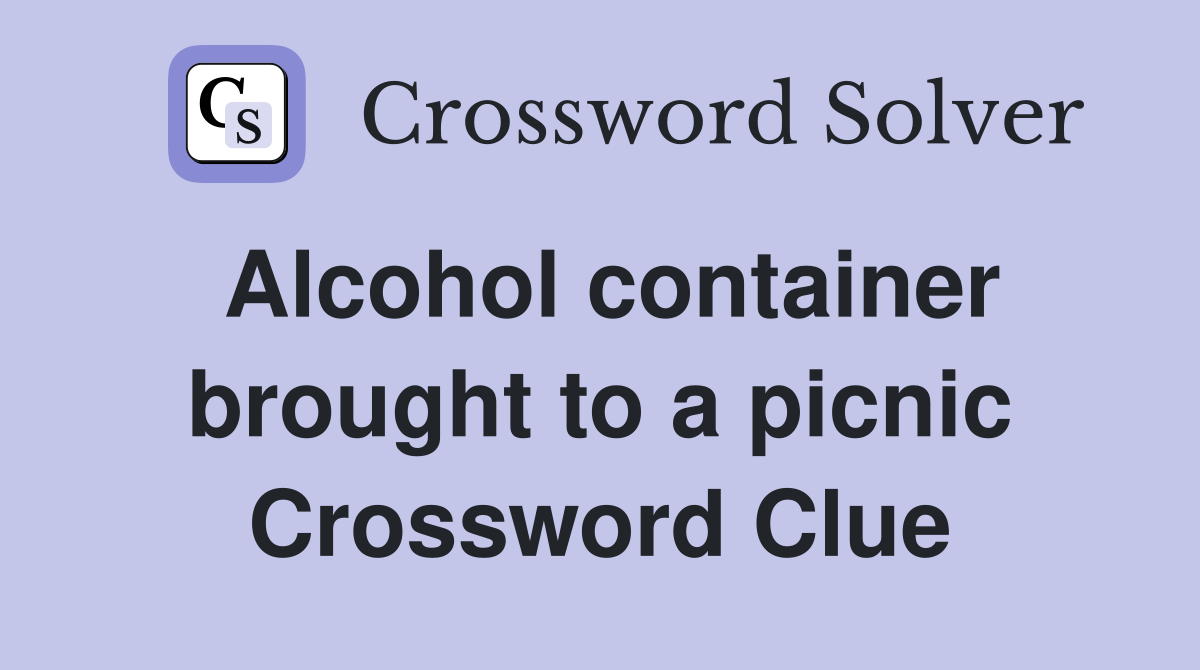Alcohol container brought to a picnic Crossword Clue
