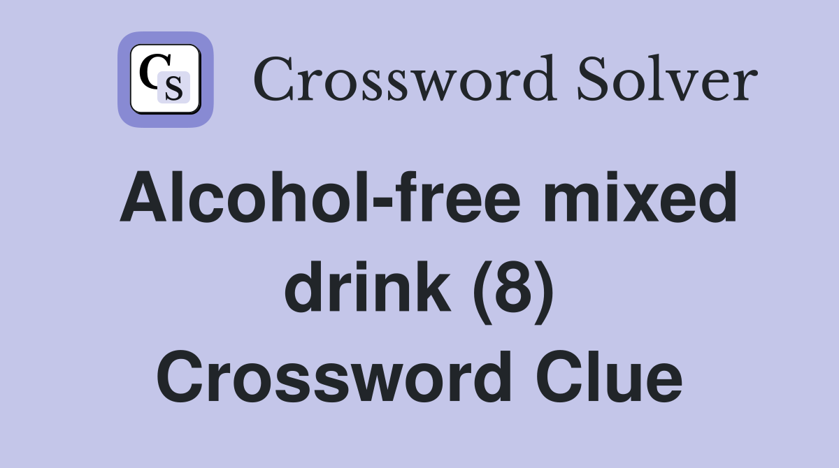 Alcohol-free mixed drink (8) Crossword Clue