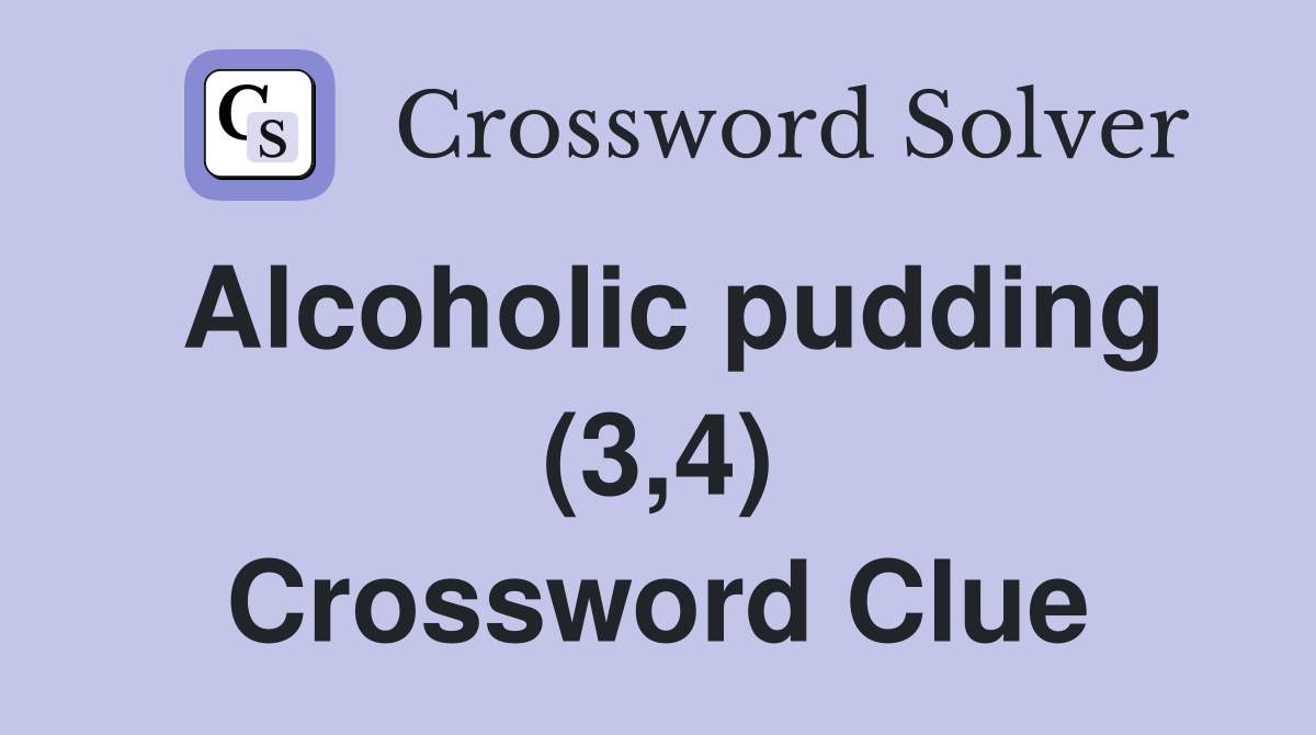 Alcoholic pudding (3,4) Crossword Clue