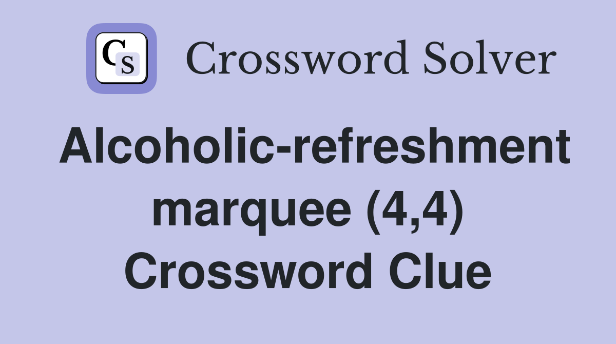 Alcoholic-refreshment marquee (4,4) Crossword Clue