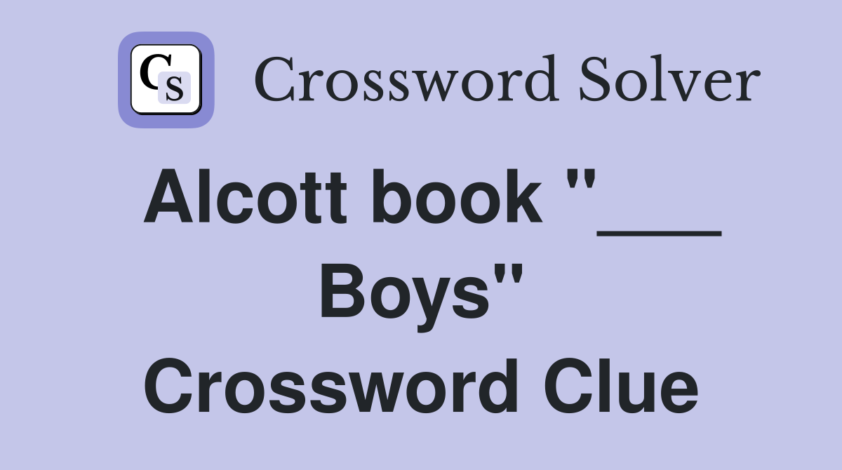 Alcott book "___ Boys" Crossword Clue