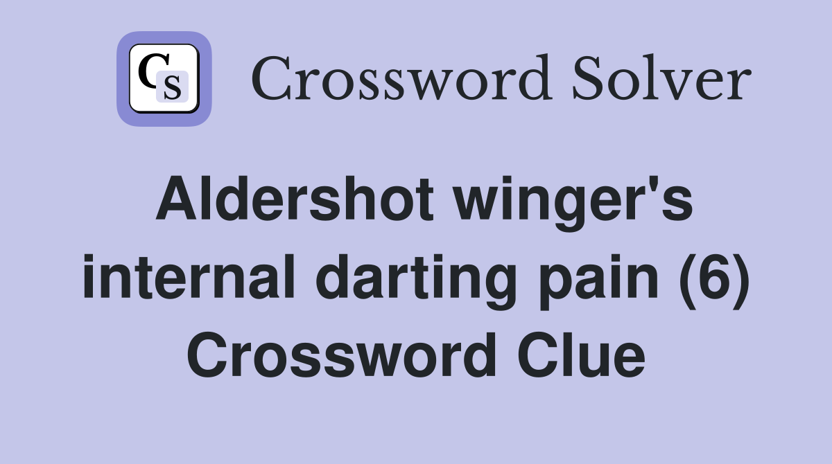 Aldershot winger's internal darting pain (6) Crossword Clue