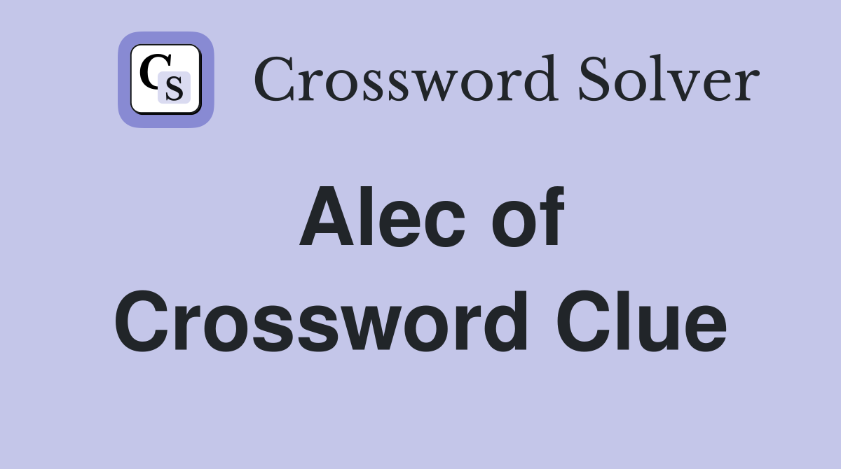 Alec of Crossword Clue