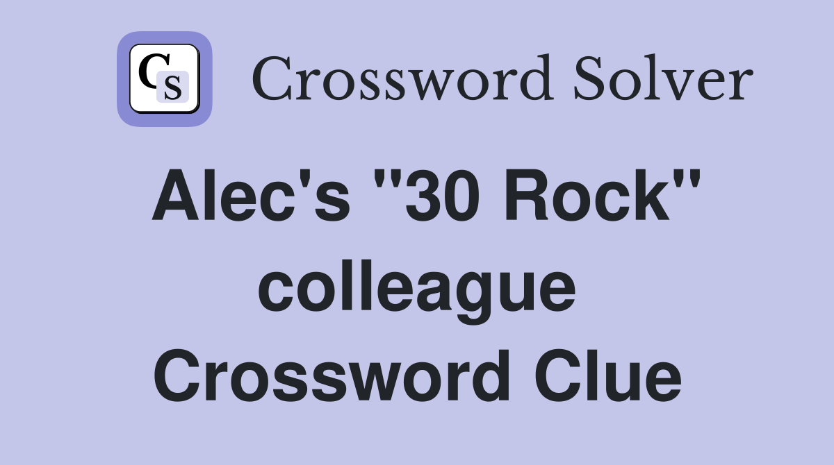Alec's "30 Rock" colleague Crossword Clue