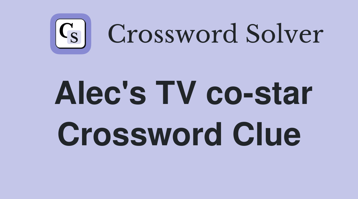 Alec's TV co-star Crossword Clue