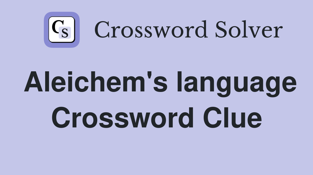 Aleichem's language Crossword Clue
