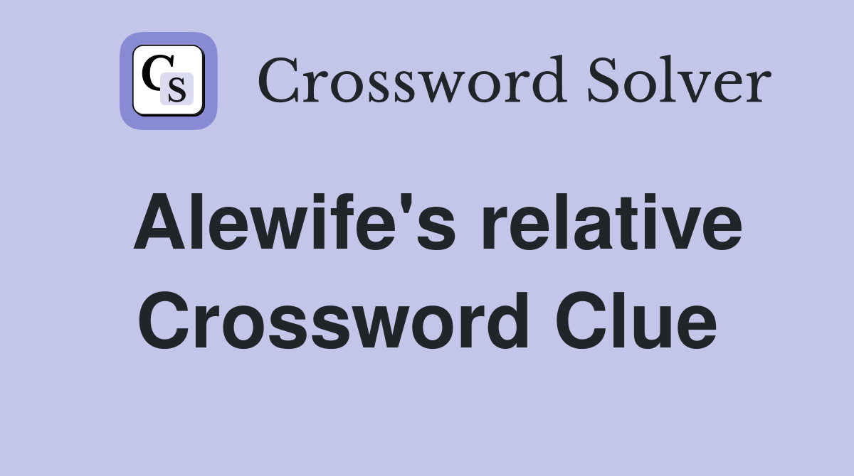 Alewife's relative Crossword Clue