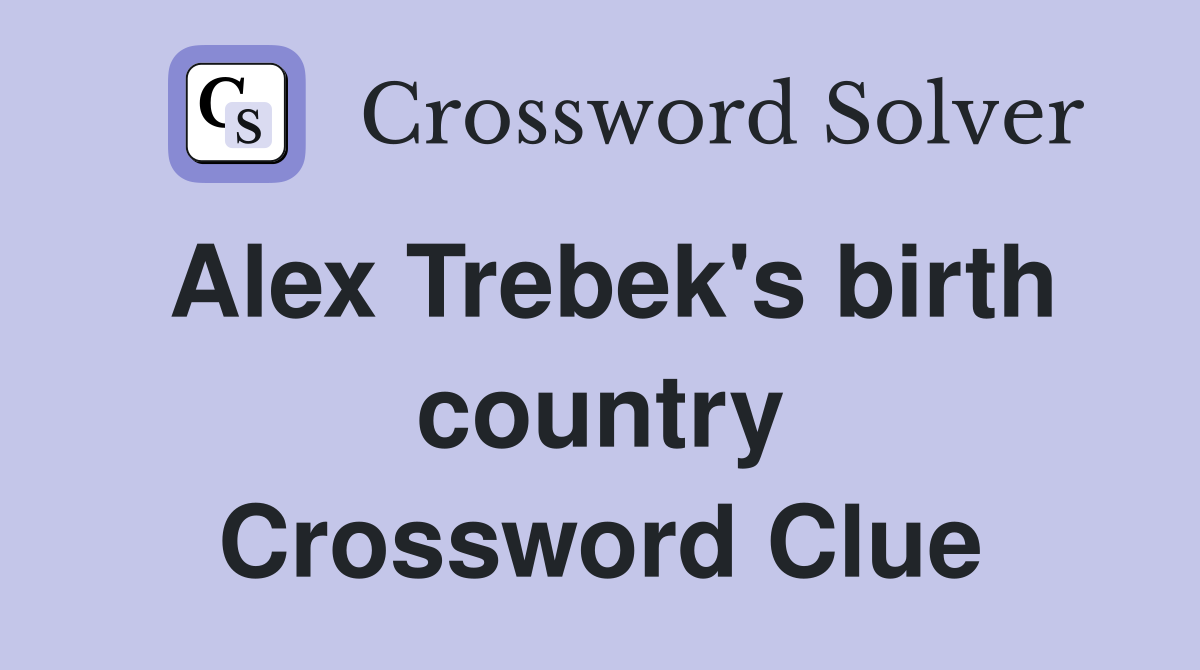 Alex Trebek's birth country Crossword Clue