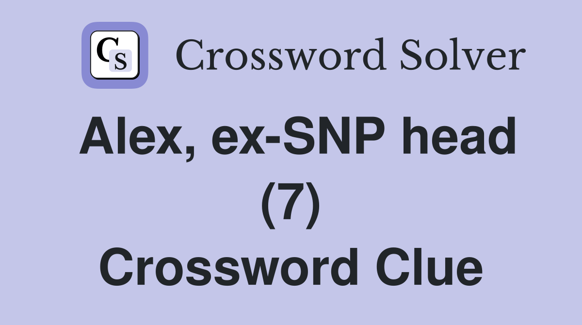 Alex, ex-SNP head (7) Crossword Clue
