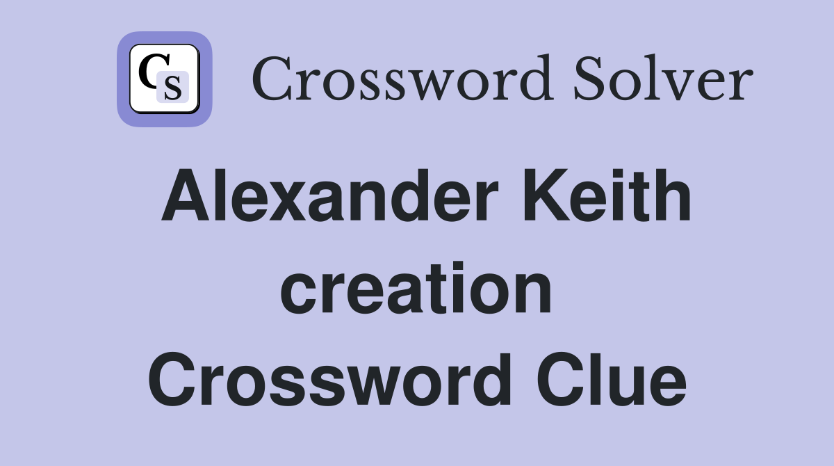 Alexander Keith creation Crossword Clue
