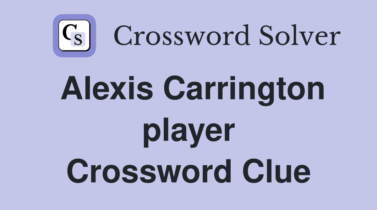 Alexis Carrington player Crossword Clue