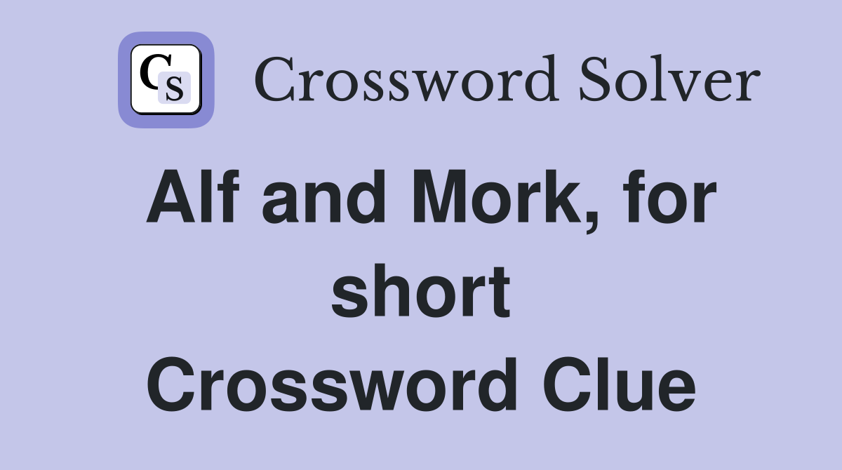 Alf and Mork, for short Crossword Clue