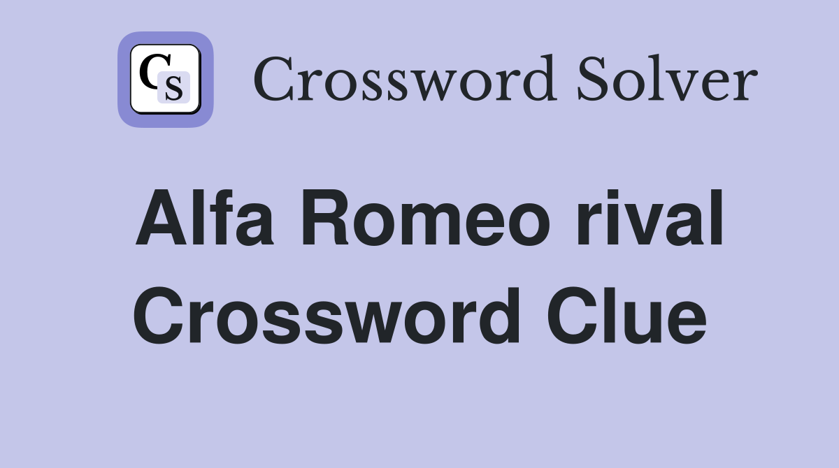 Alfa Romeo rival Crossword Clue