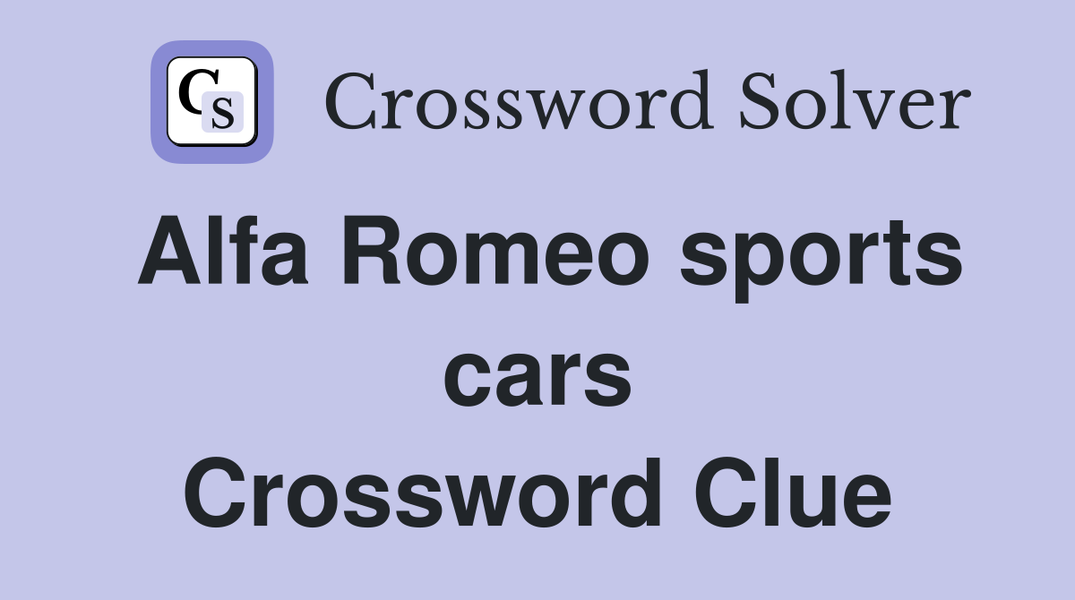 Alfa Romeo sports cars Crossword Clue