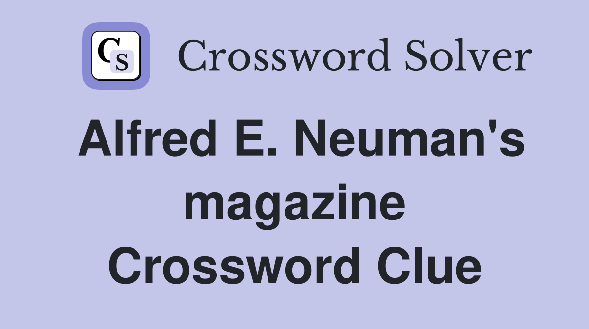 Alfred E. Neuman's magazine Crossword Clue