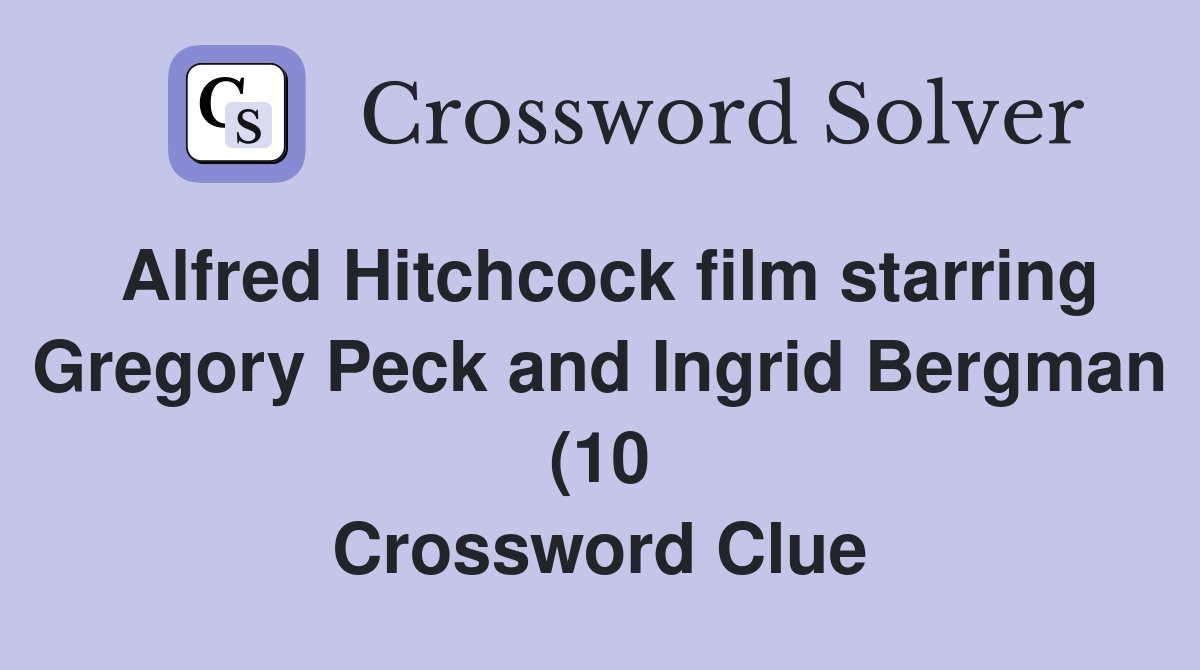 Alfred Hitchcock film starring Gregory Peck and Ingrid Bergman (10 Alfred Hitchcock film starring Gregory Peck and Ingrid Bergman (10