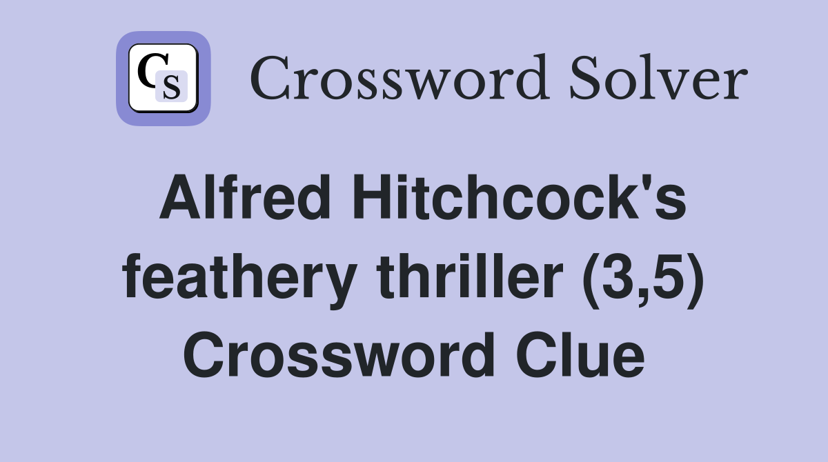 Alfred Hitchcock's feathery thriller (3,5) Crossword Clue