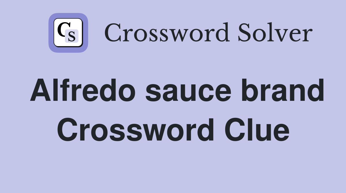Alfredo sauce brand Crossword Clue
