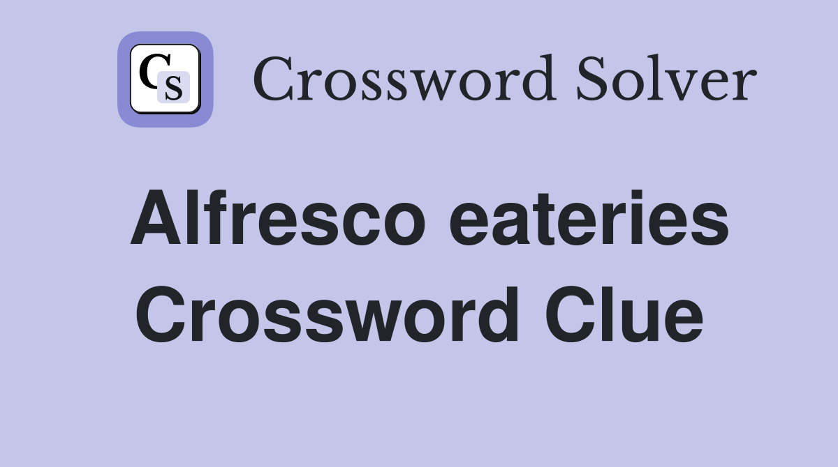 Alfresco eateries Crossword Clue