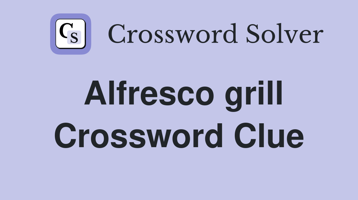 Alfresco grill Crossword Clue