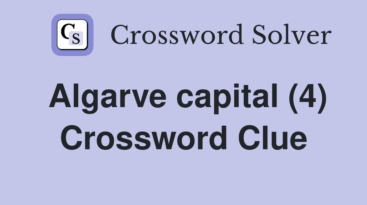 Algarve capital (4) Crossword Clue