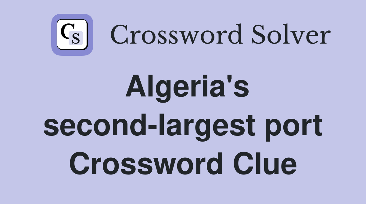 Algeria's second-largest port Crossword Clue