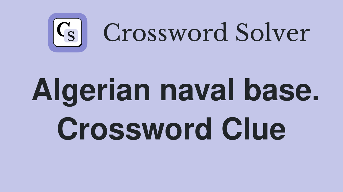 Algerian naval base. Crossword Clue