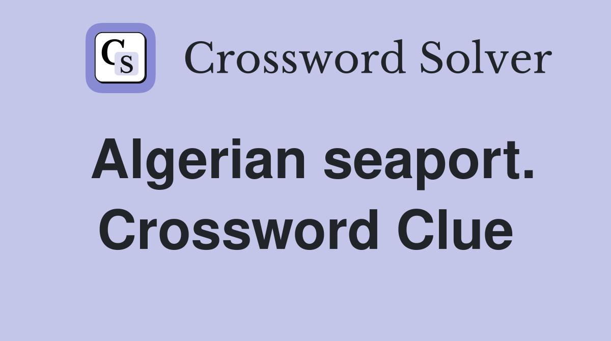 Algerian seaport. Crossword Clue