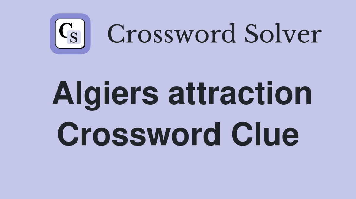 Algiers attraction Crossword Clue