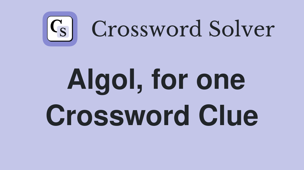 Algol, for one Crossword Clue