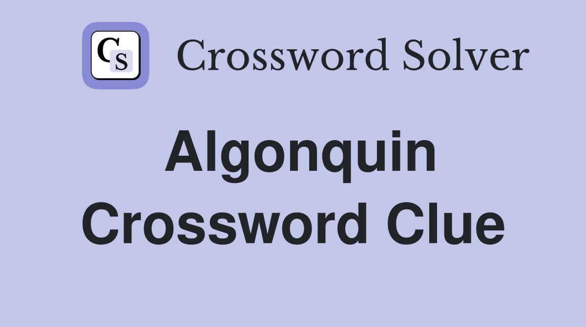 Algonquin Crossword Clue