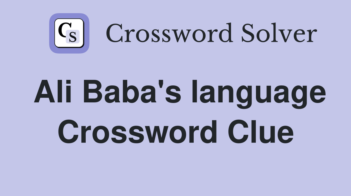 Ali Baba's language Crossword Clue