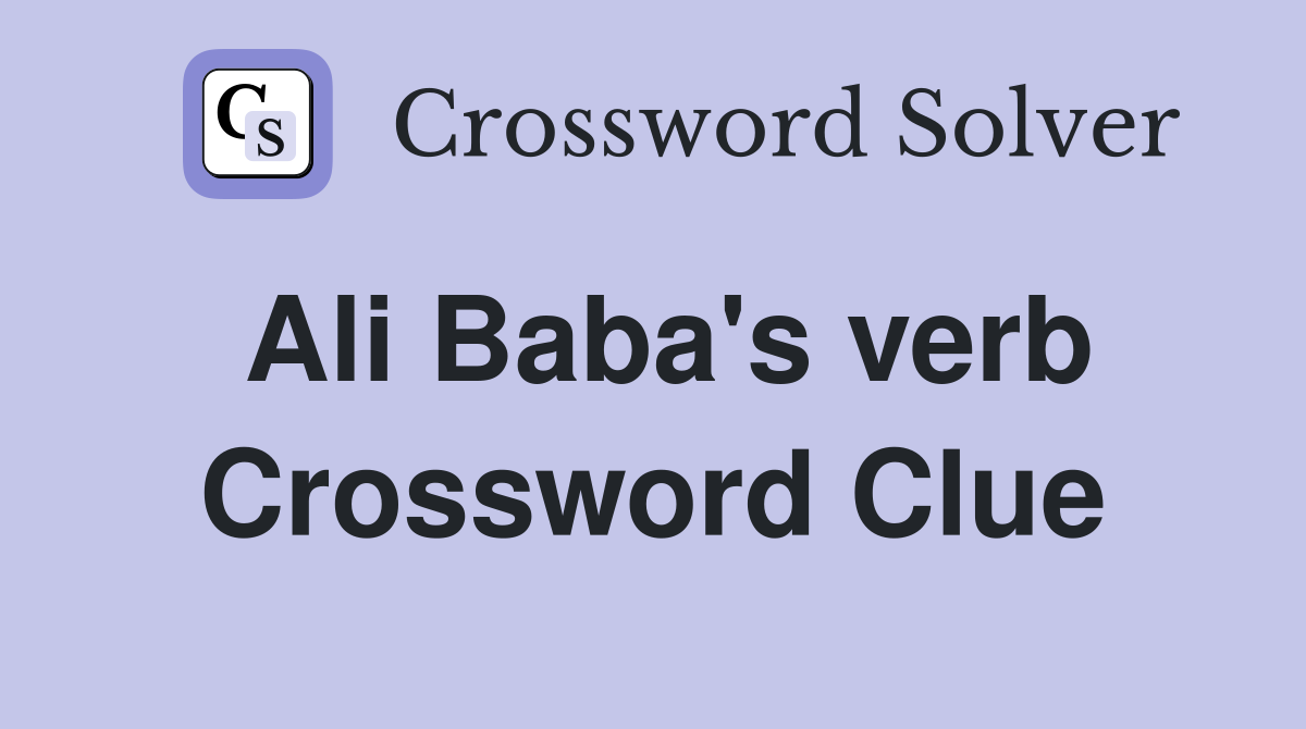 Ali Baba's verb Crossword Clue