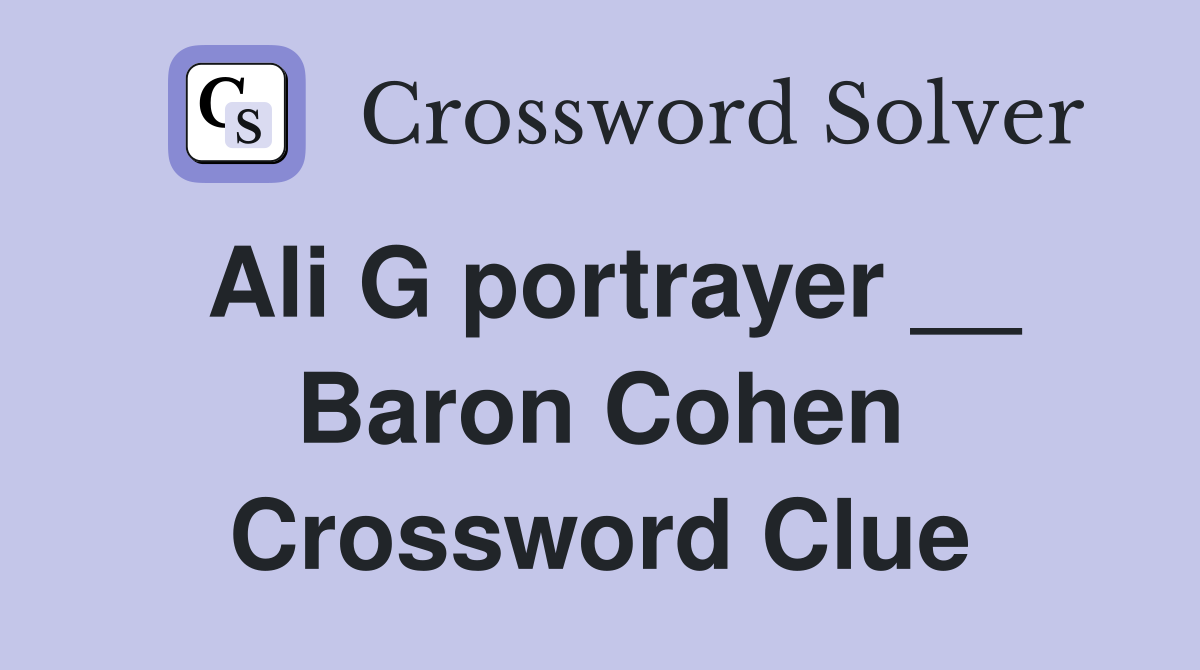 Ali G portrayer __ Baron Cohen Crossword Clue