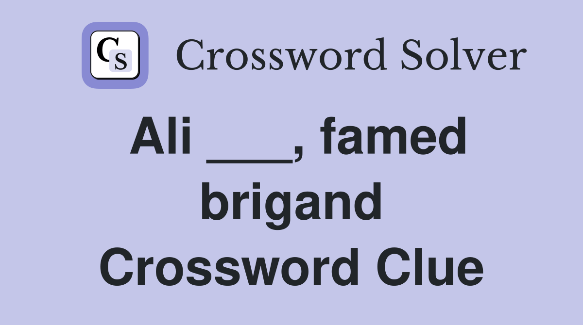 Ali ___, famed brigand Crossword Clue