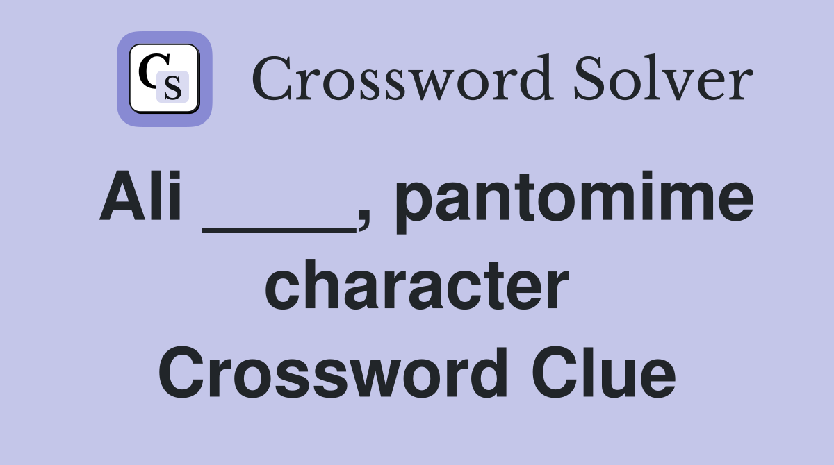 Ali ____, pantomime character Crossword Clue