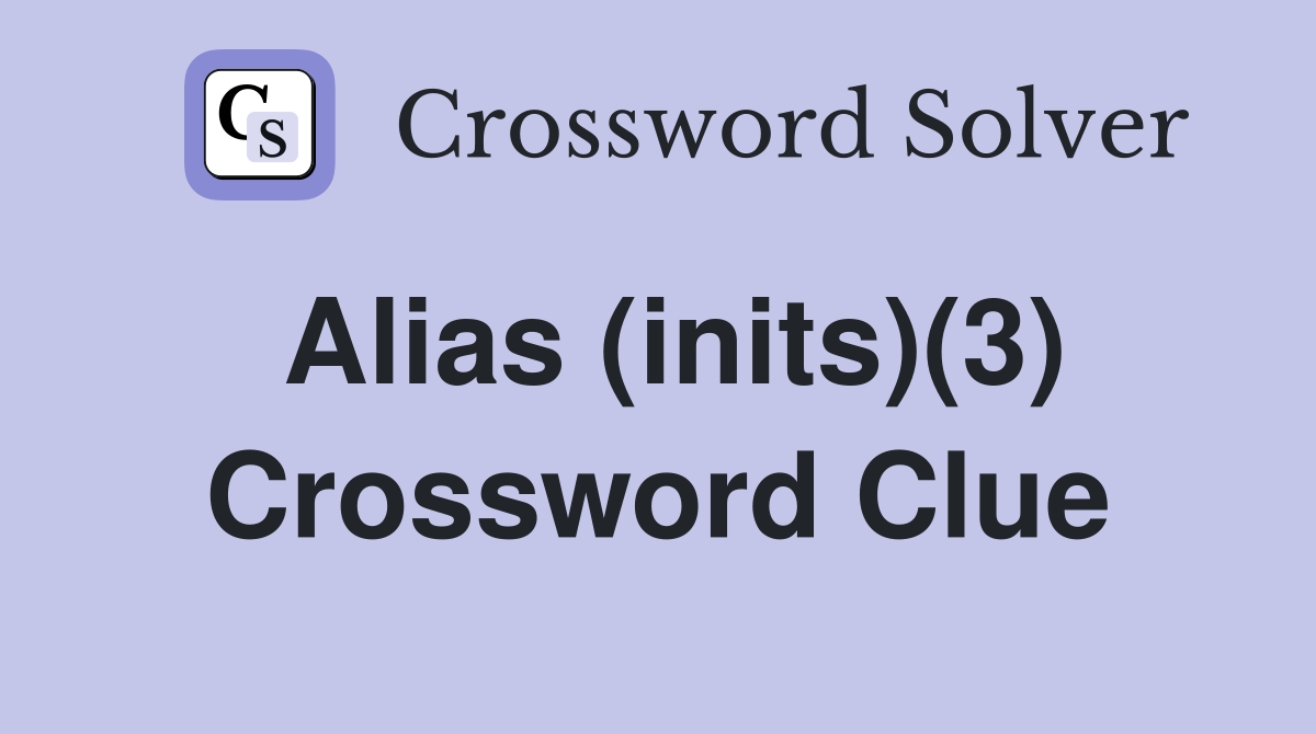 Alias (inits)(3) Crossword Clue