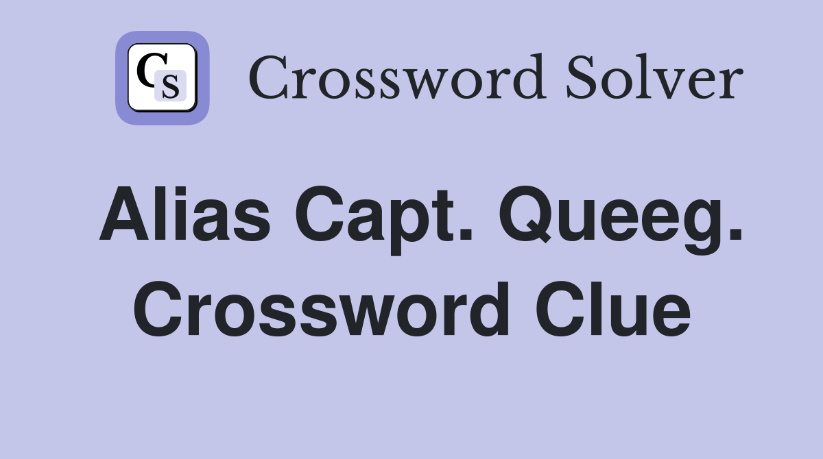 Alias Capt. Queeg. Crossword Clue