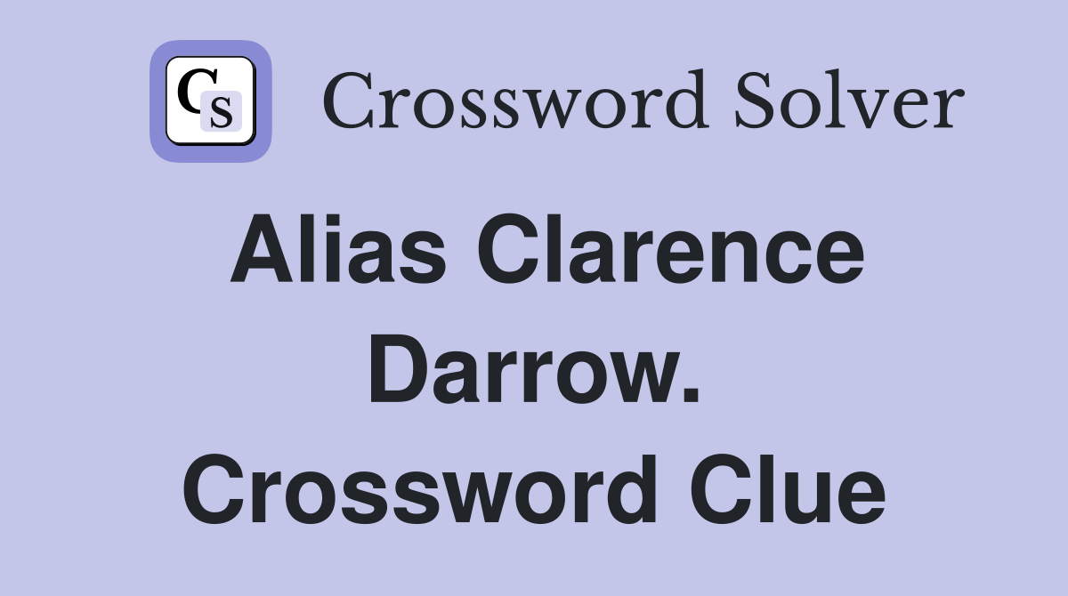 Alias Clarence Darrow. Crossword Clue