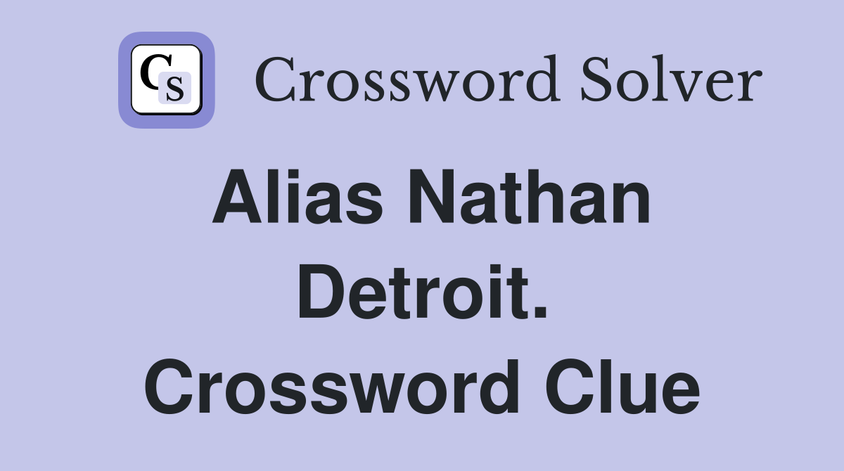 Alias Nathan Detroit. Crossword Clue