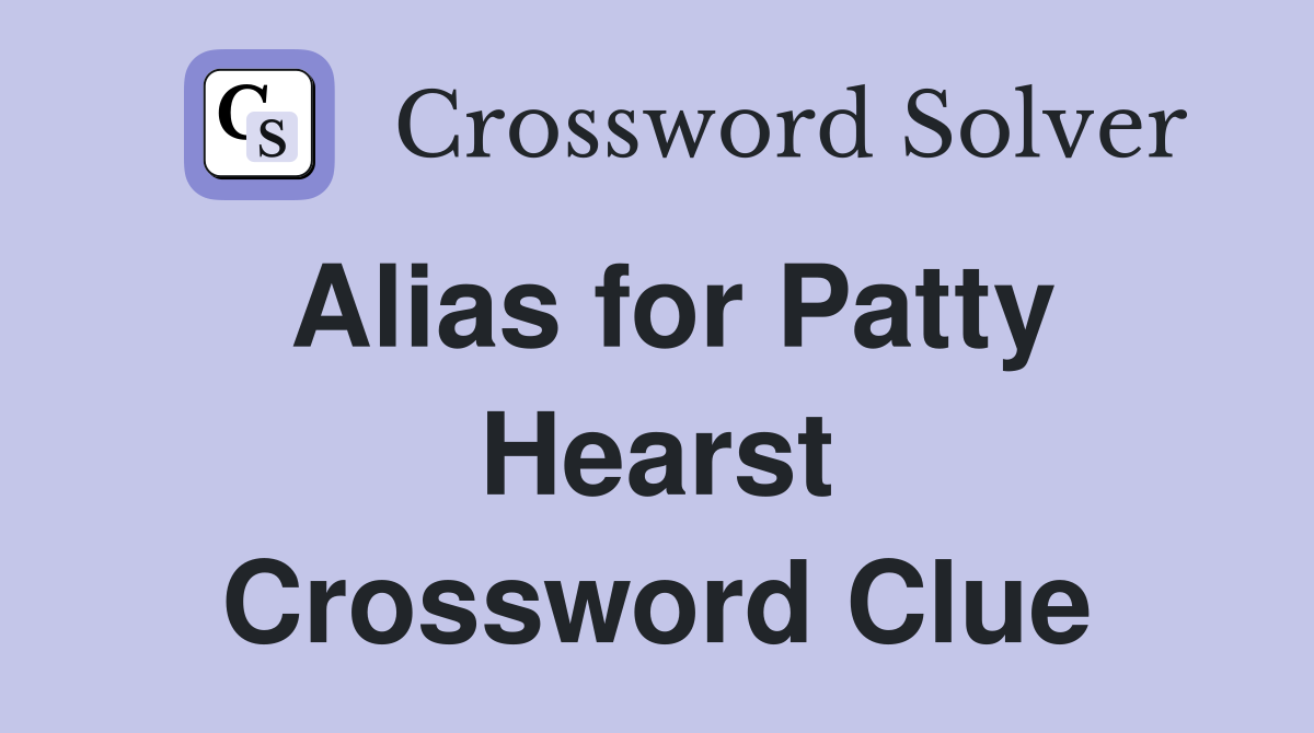 Alias for Patty Hearst Crossword Clue