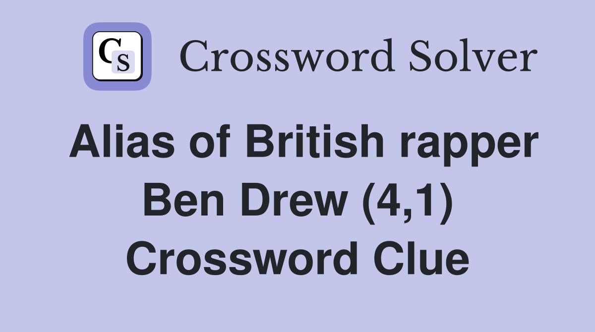Alias of British rapper Ben Drew (4,1) Crossword Clue